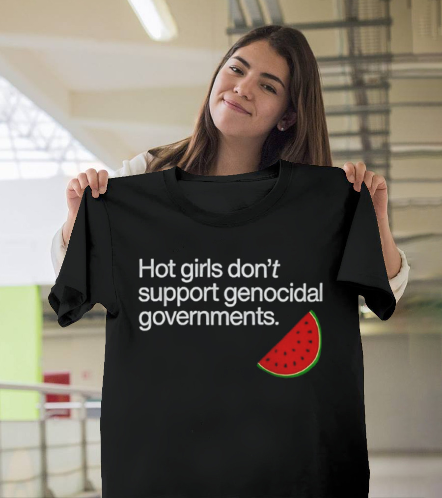Hot Girls Don't Support Genocidal Governments Watermelon Slice T-Shirt