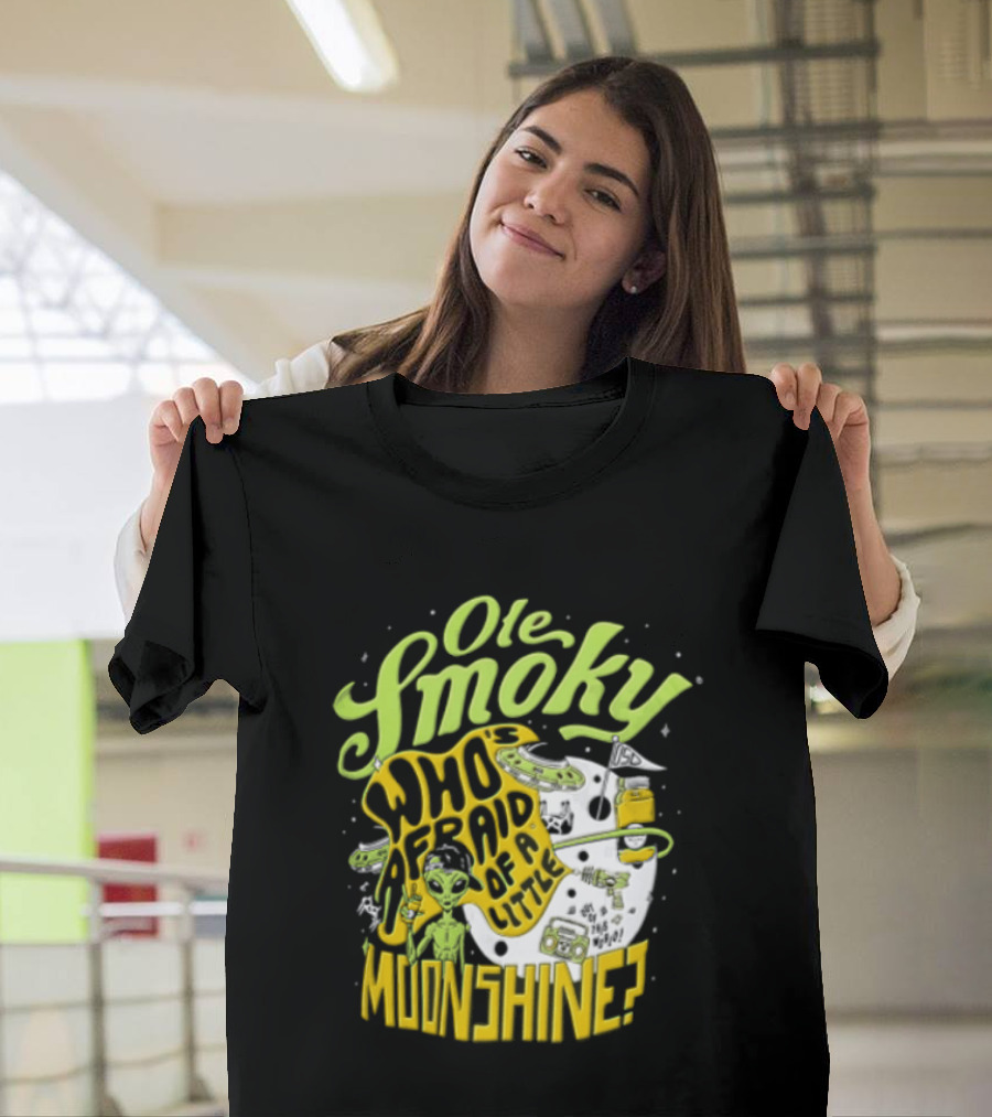 Ole Smoky Who Is Afraid Of A Little Moonshine Alien Hat Jar Radio T-Shirt