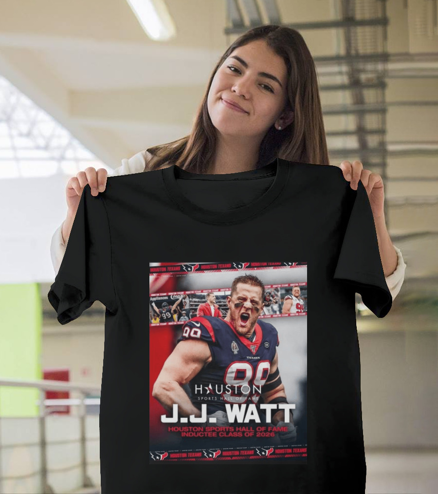 J.J. Watt Houston Texans Hall Of Fame Inductee Class Of 2026 T-Shirt