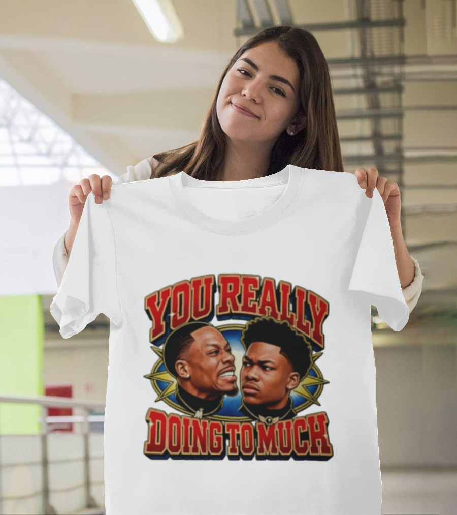 DC Young Fly Karlous Miller You Really Doing To Much Comedy Duo T-Shirt