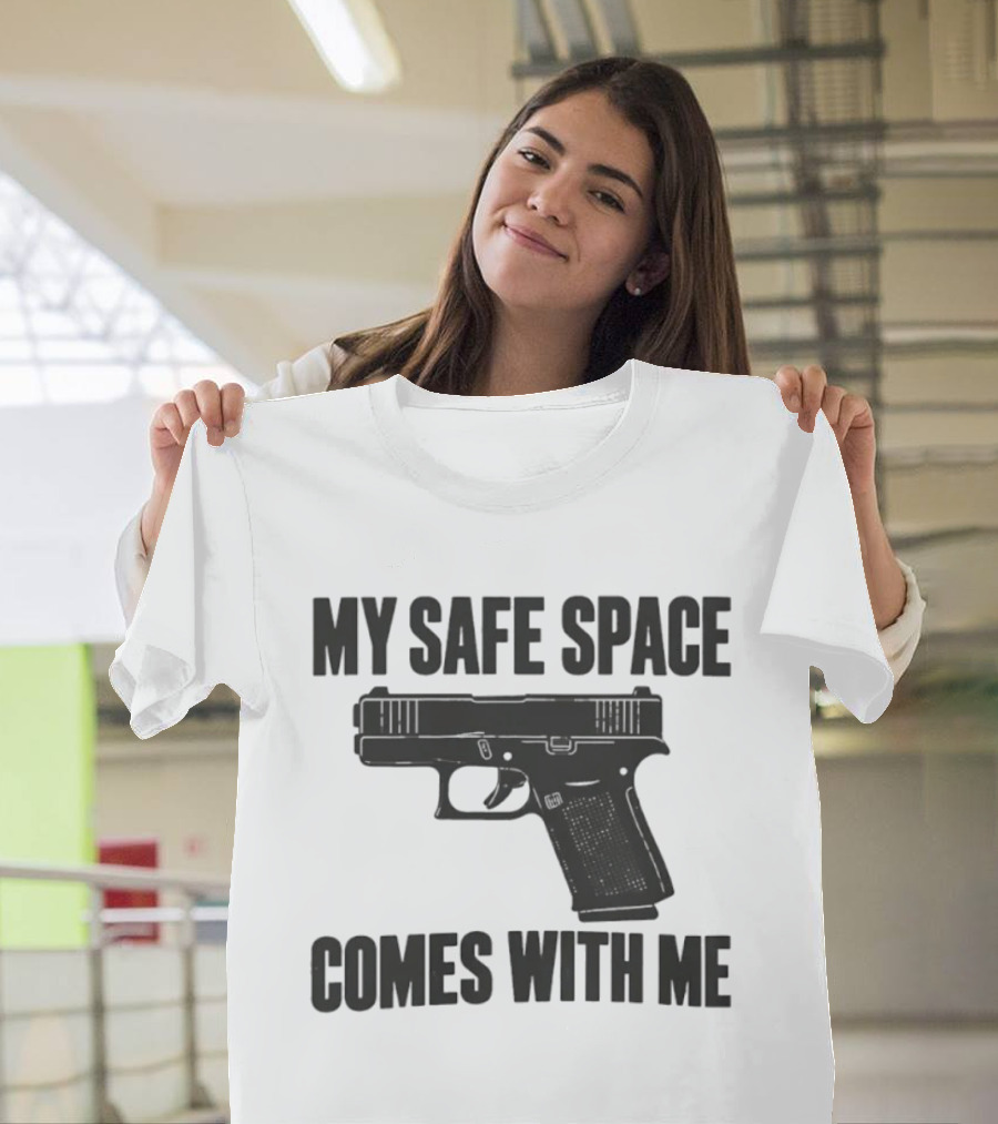 My Safe Space Comes With Me Gun Second Amendment T-Shirt