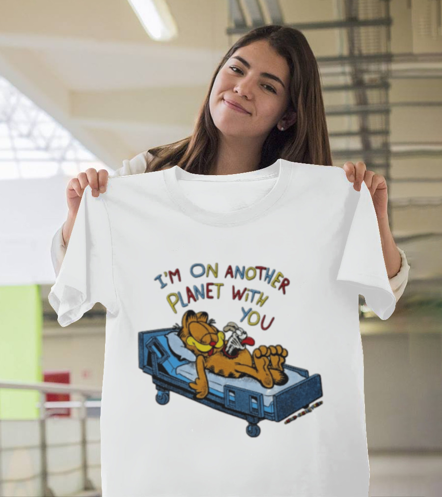 I'm On Another Planet With You Orange Cat Relaxing In Hospital Bed T-Shirt