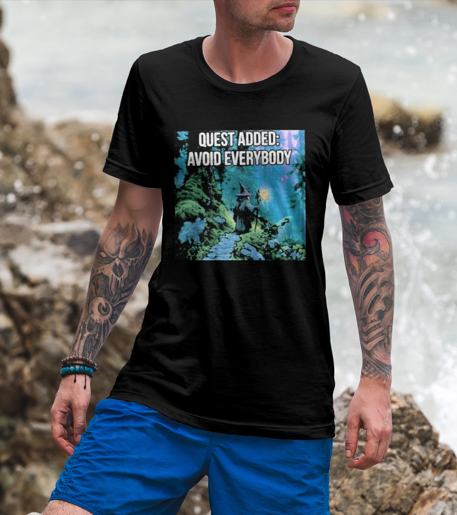 Quest Added Avoid Everybody Wizard Adventure Forest T-Shirt