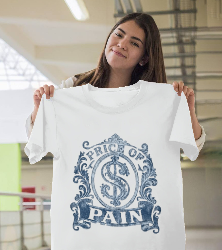 Price Of Pain Dollar Sign Scroll Ornamental Flourish T-Shirt
