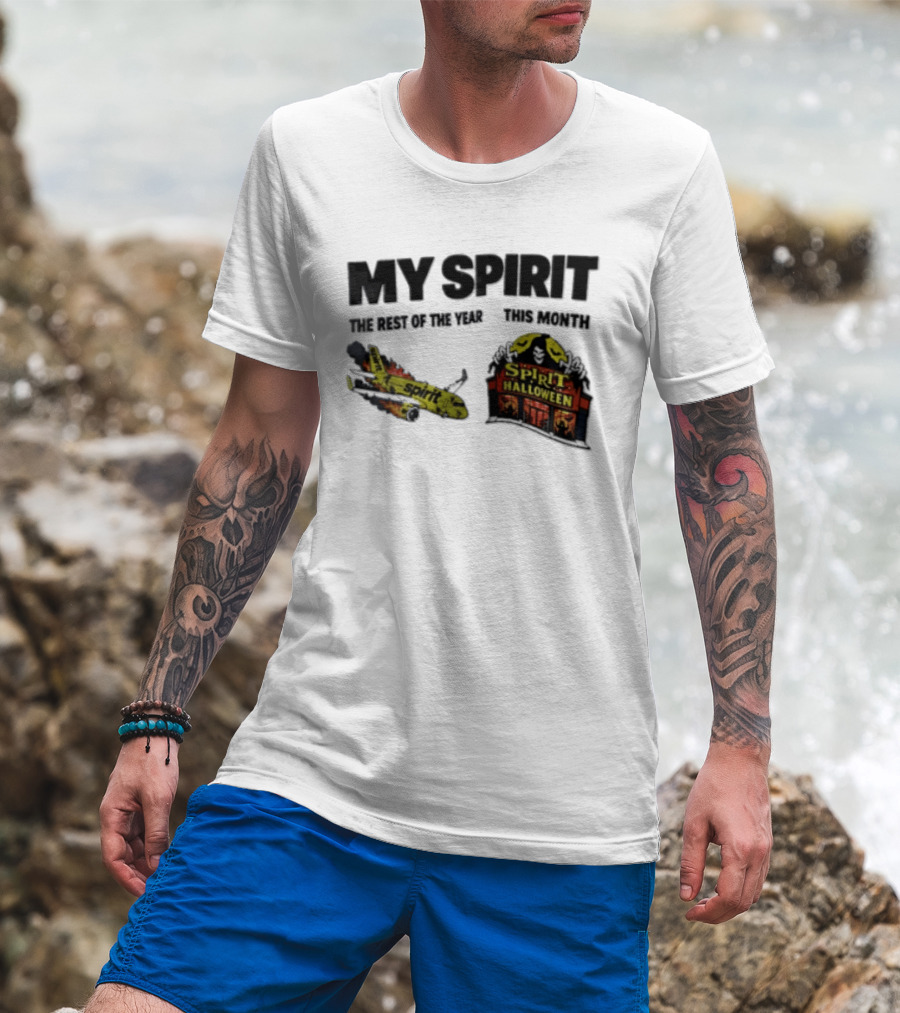 Spirit Airlines Halloween My Spirit The Rest Of The Year This Month T-Shirt