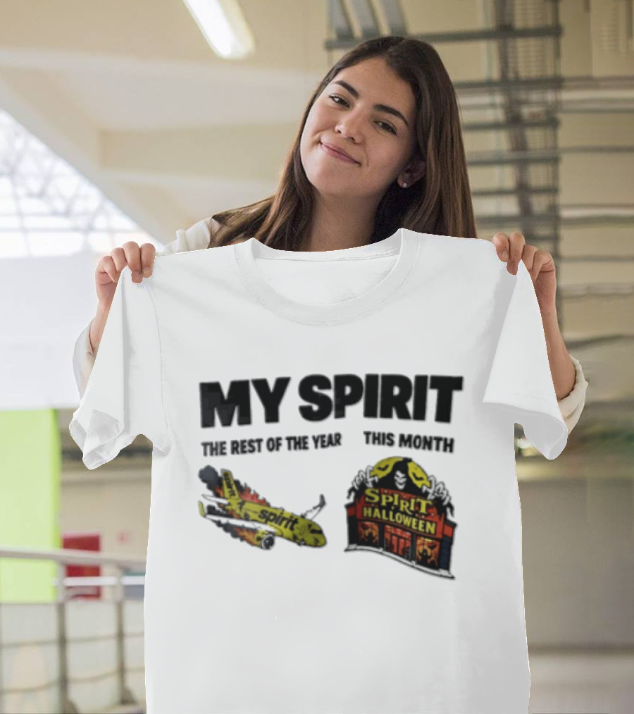 Spirit Airlines Halloween My Spirit The Rest Of The Year This Month T-Shirt
