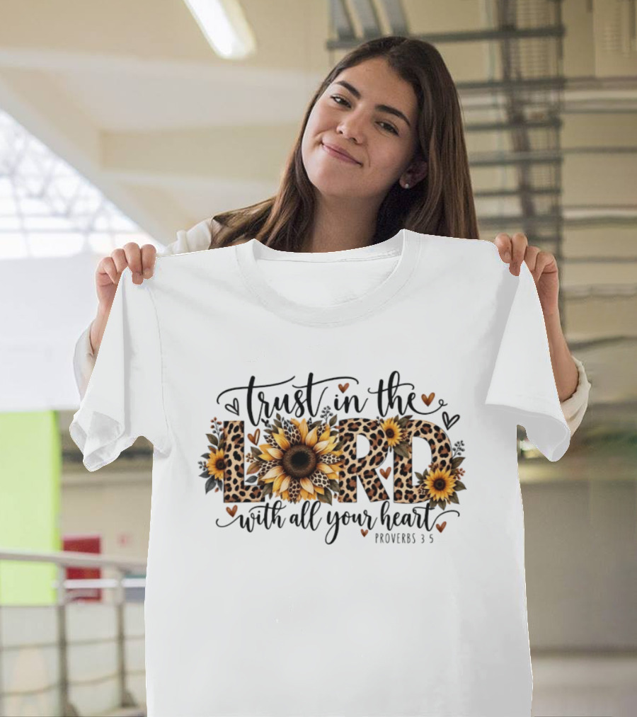 Trust In The Lord With All Your Heart Sunflower Leopard Proverbs 3 5 T-Shirt