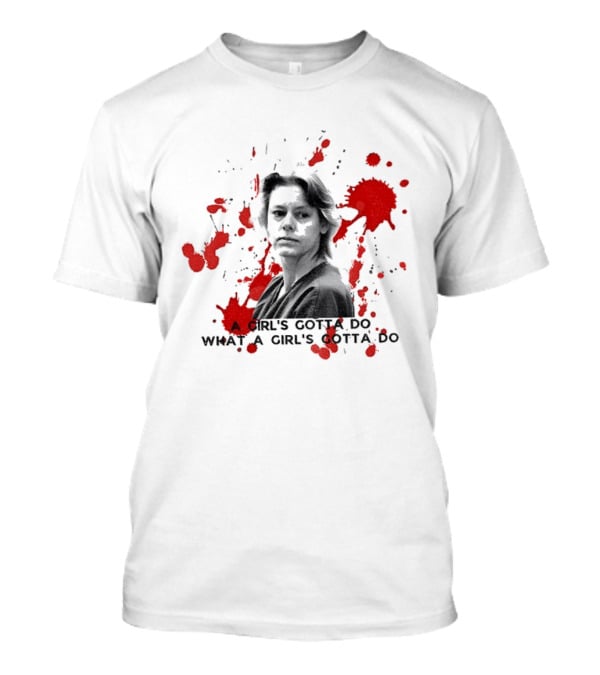 Aileen Wournos A Girl's Gotta Do What A Girl's Gotta Do Crime Portrait Red Marks T-Shirt