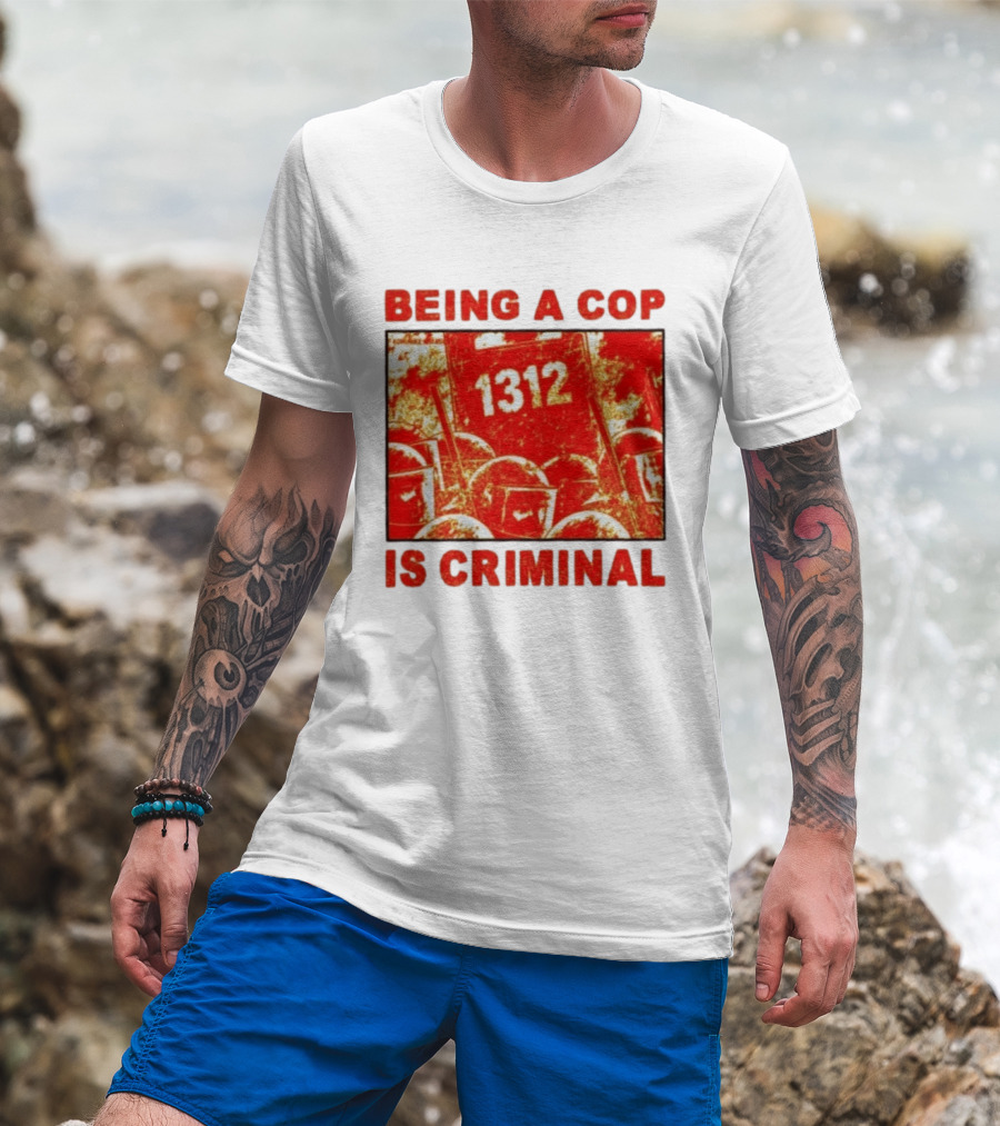 Being A Cop Is Criminal 1312 Riot Protest Distressed Red T-Shirt