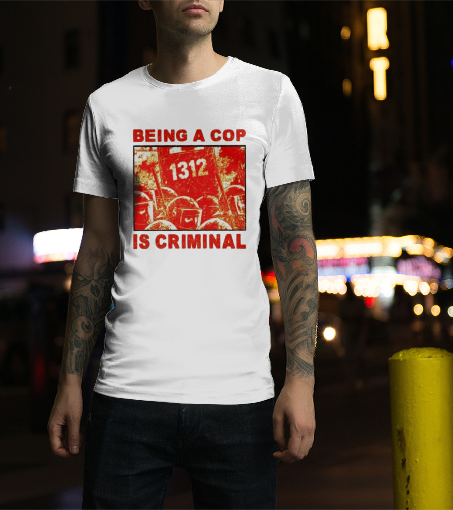 Being A Cop Is Criminal 1312 Riot Protest Distressed Red T-Shirt
