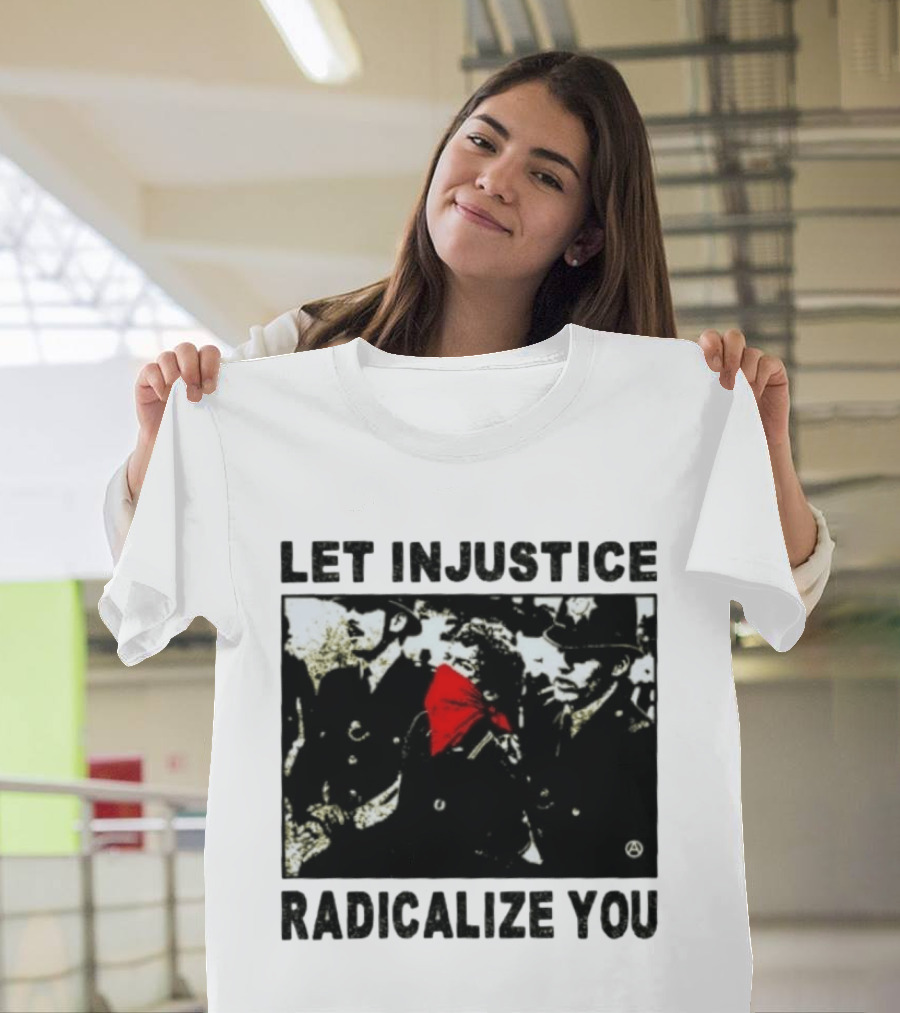 Let Injustice Radicalize You Political Protest Red Bandana Symbolism T-Shirt