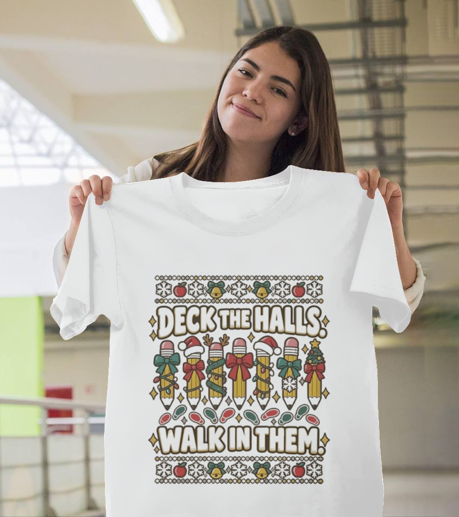 Deck The Halls Walk In Them Christmas Teacher Pencil Ornaments T-Shirt