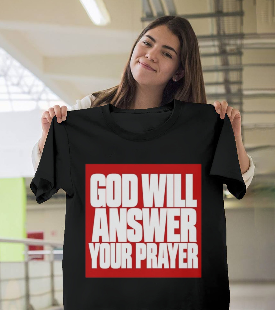 God Will Answer Your Prayer Bold Statement In White On Red T-Shirt