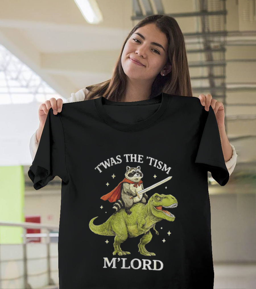 Twas The Tism Raccoon In Red Cape With Sword Riding Green Dinosaur M'Lord T-Shirt