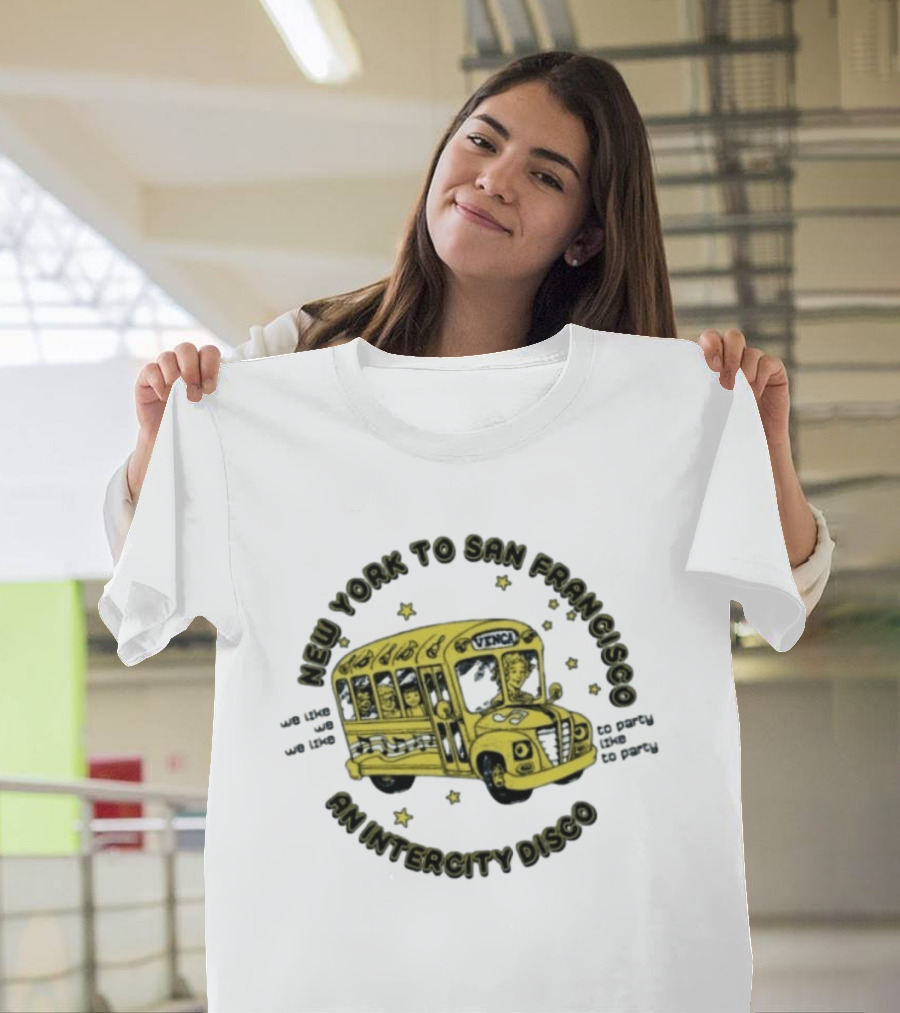 New York To San Francisco Vengabus We Like To Party An Intercity Disco T-Shirt