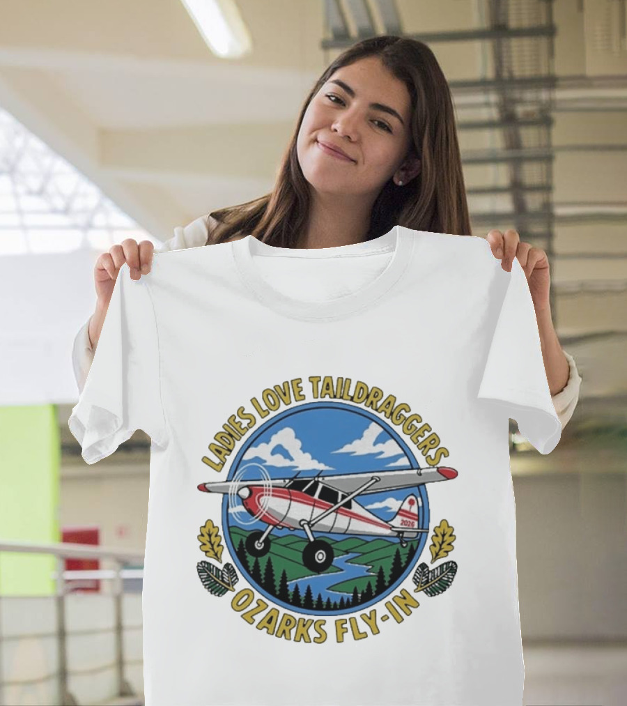 Ladies Love Taildraggers Ozarks Fly In 2026 Airplane T-Shirt