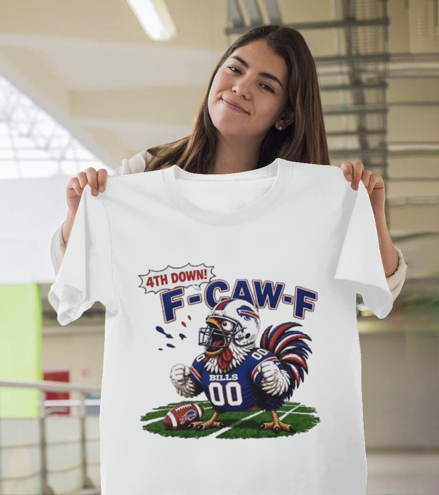 Buffalo Bills 4th Down F Caw F Football Rooster T-Shirt