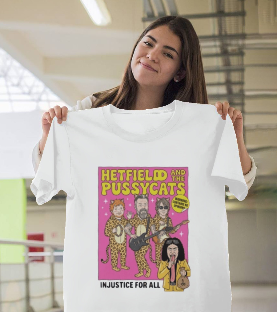 Hetfield And The Pussycats Injustice For All Bootleg T-Shirt