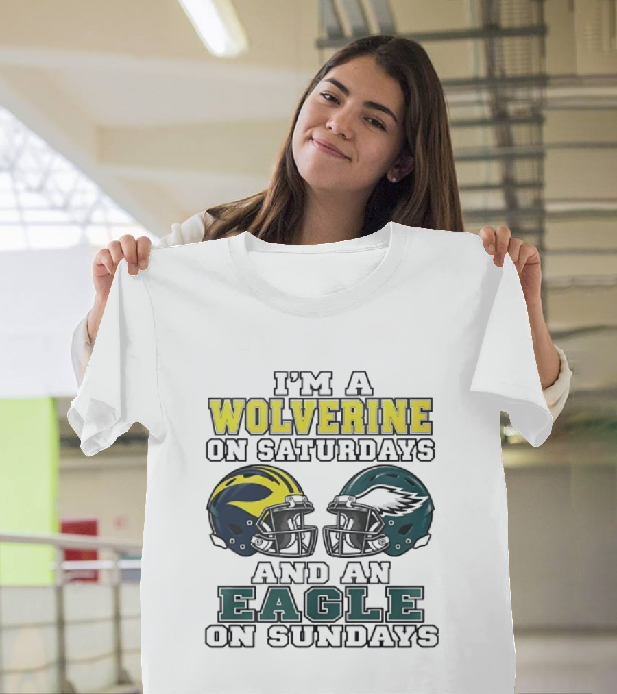 I’m A Michigan Wolverines On Saturdays And A Philadelphia Eagles On Sundays 2 Helmet 2026 T-Shirt