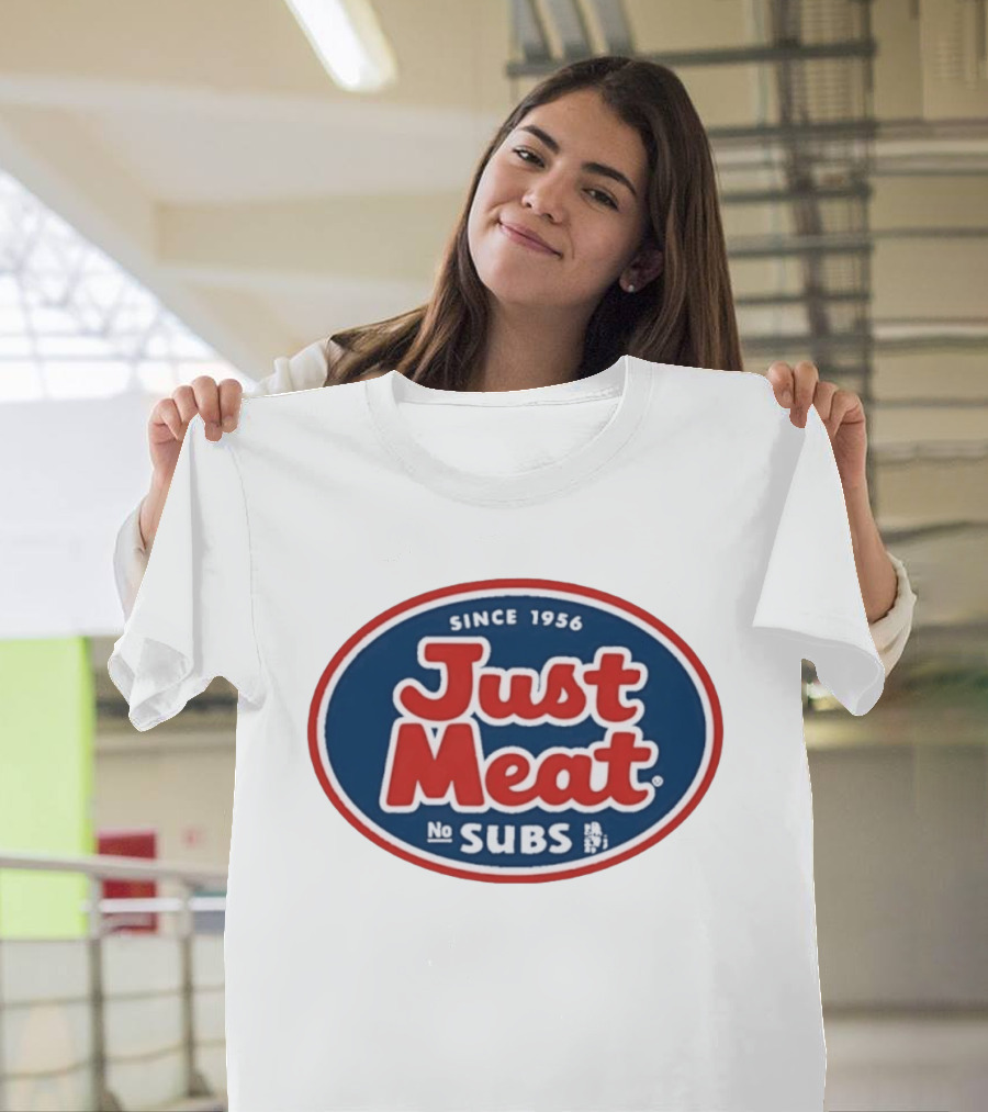 Just Meat No Subs Since 1956 T-Shirt