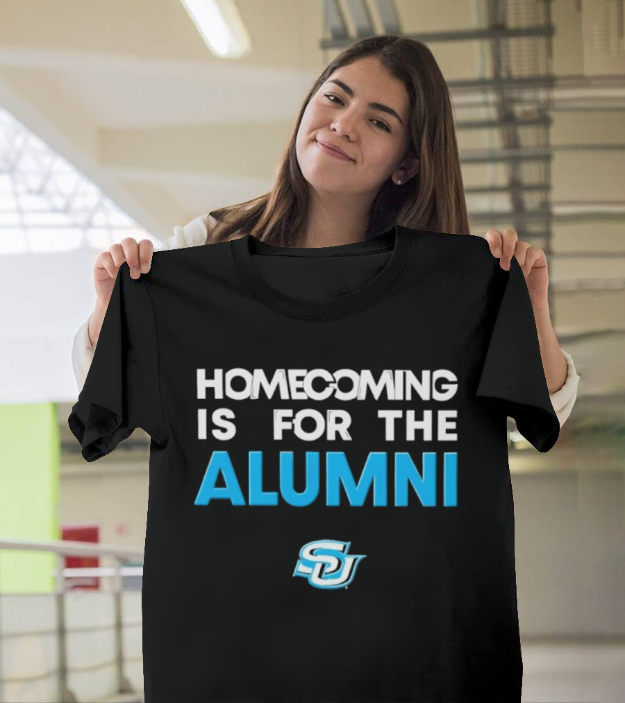 Homecoming Is For The Alumni SU T-Shirt