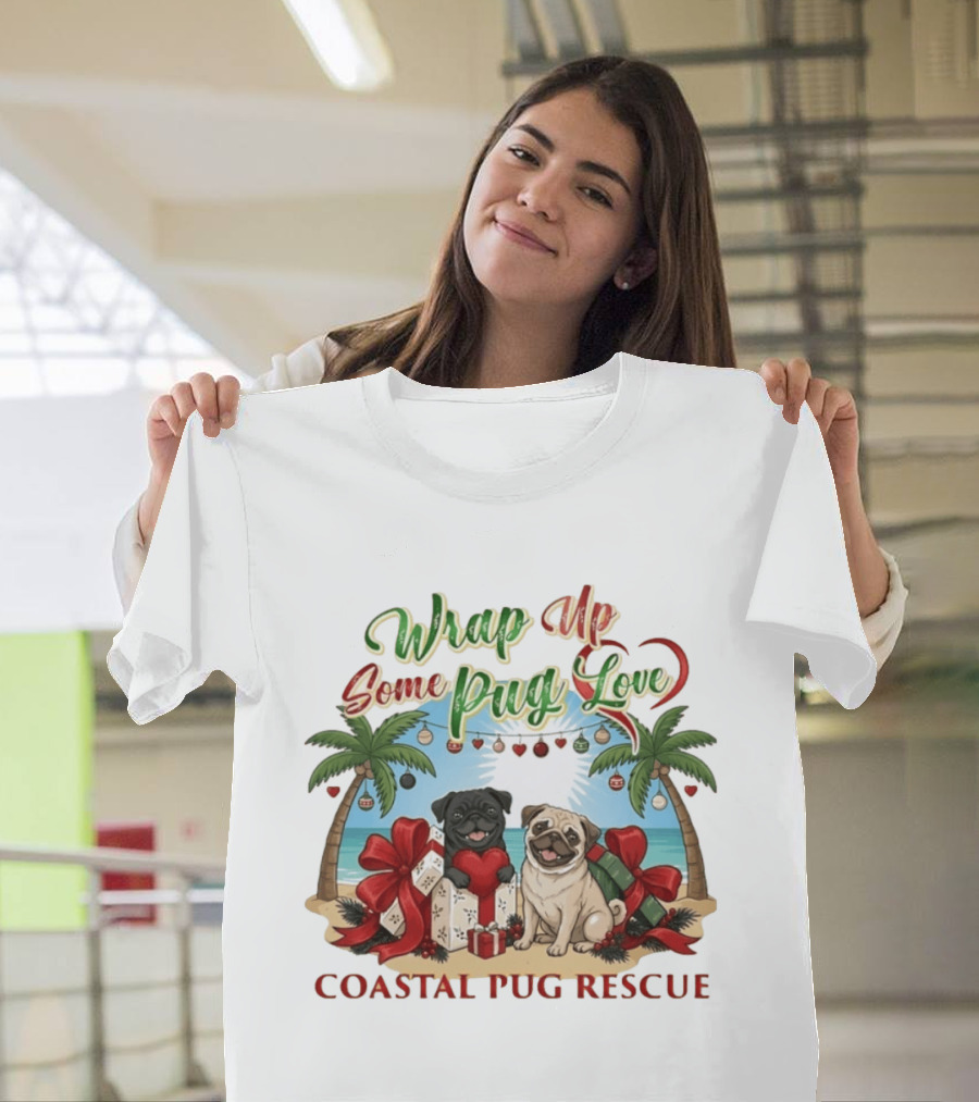 Wrap Up Some Pug Love Coastal Pug Rescue Christmas Beach Pugs T-Shirt