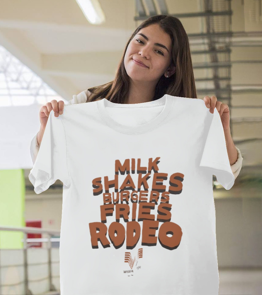Milk Shakes Burgers Fries Rodeo Whataburger T-Shirt