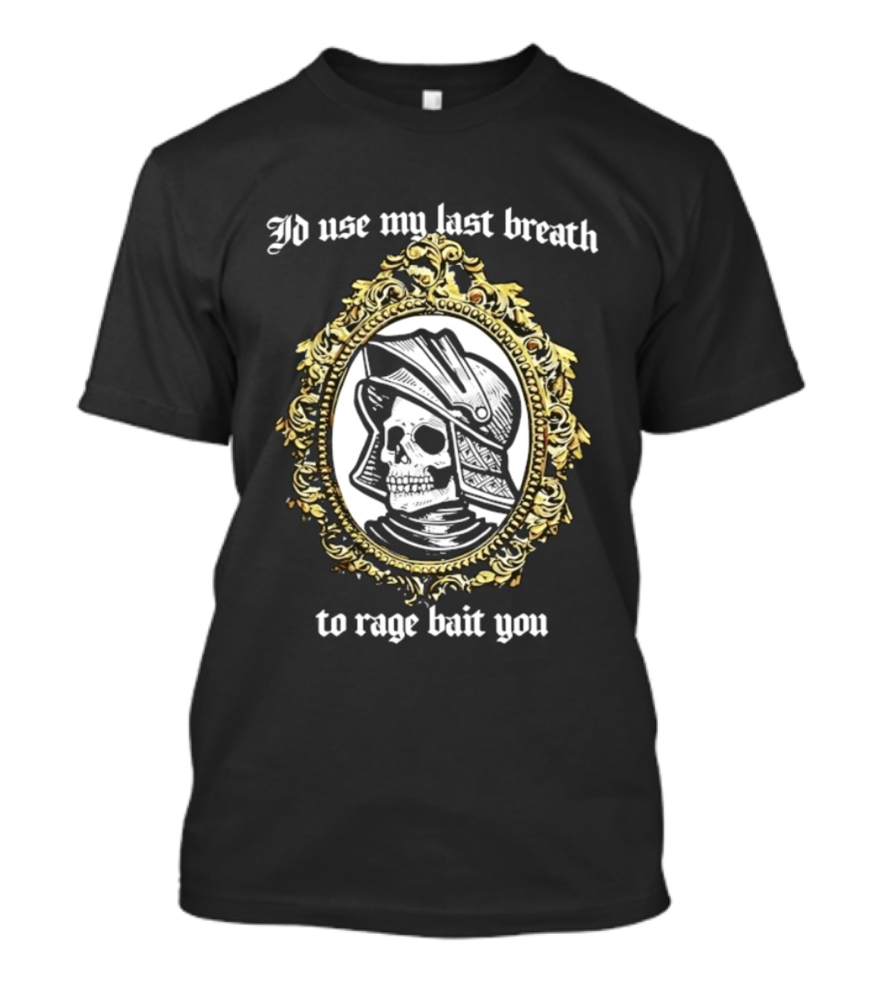 I'd Use My Last Breath To Rage Bait You Skull In Ornate Frame T-Shirt
