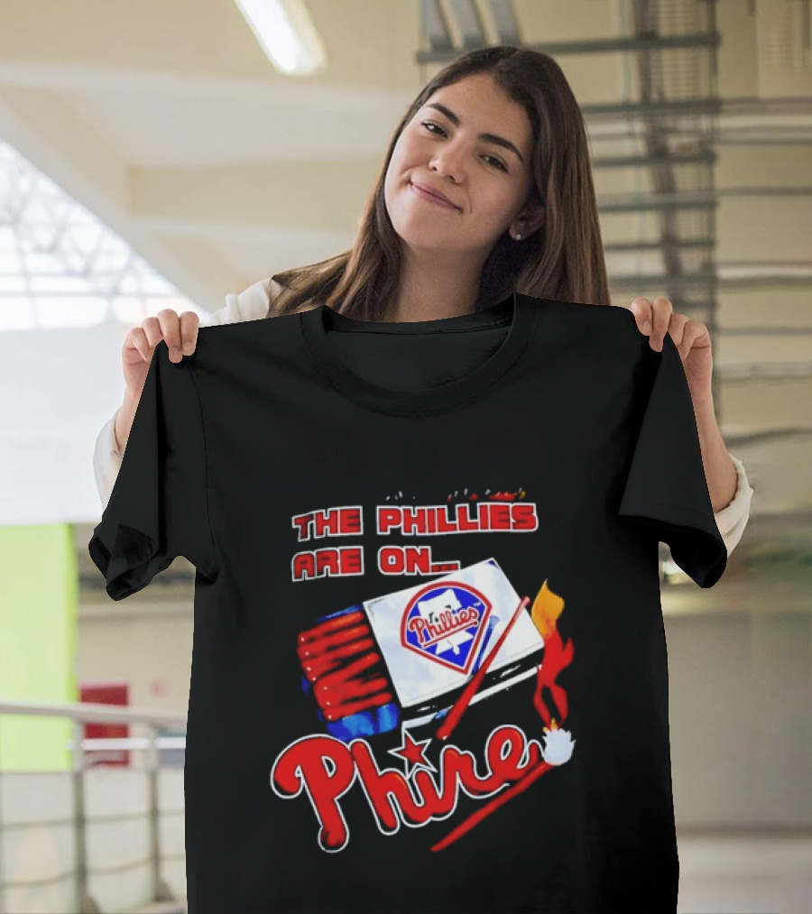 Philadelphia Phillies Are On Phire 1993 Matchbox Baseball Bats Fire T-Shirt