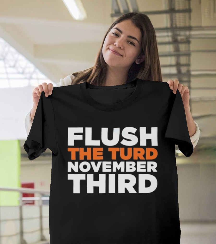 Flush The Turd November Third Election Voting T-Shirt