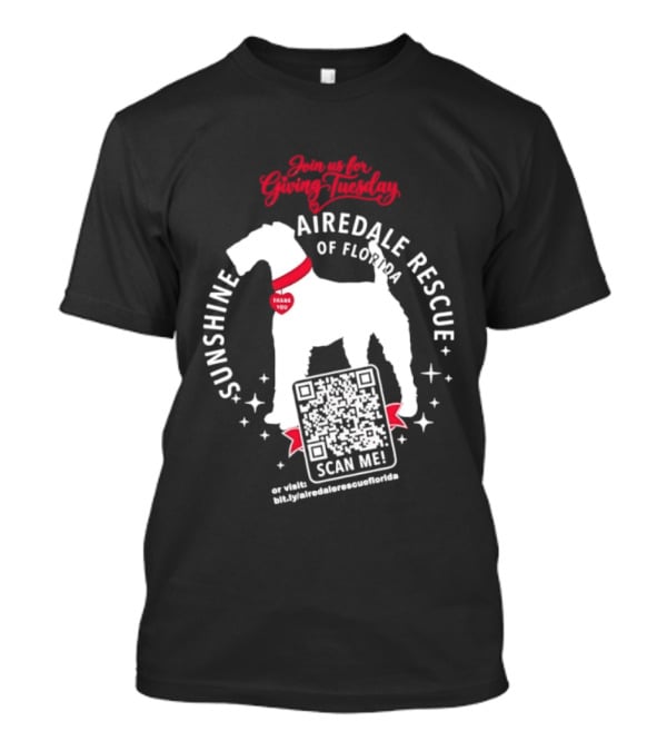 Sunshine Airedale Rescue Of Florida Giving Tuesday Support Thank You Scan Me T-Shirt