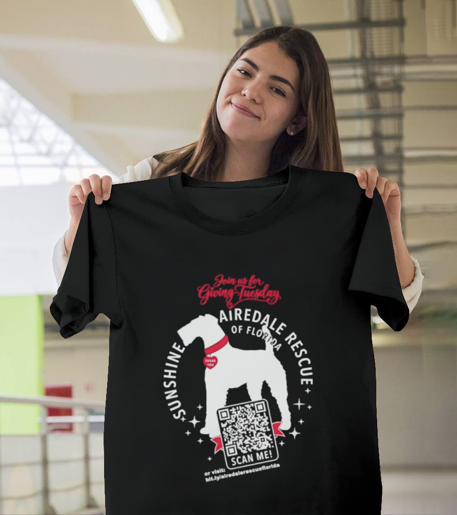 Sunshine Airedale Rescue Of Florida Giving Tuesday Support Thank You Scan Me T-Shirt