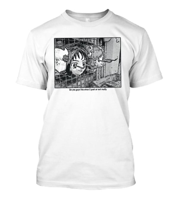 Ghost In The Shell Do You Guys Like When I Post Or Not Really Anime T-Shirt
