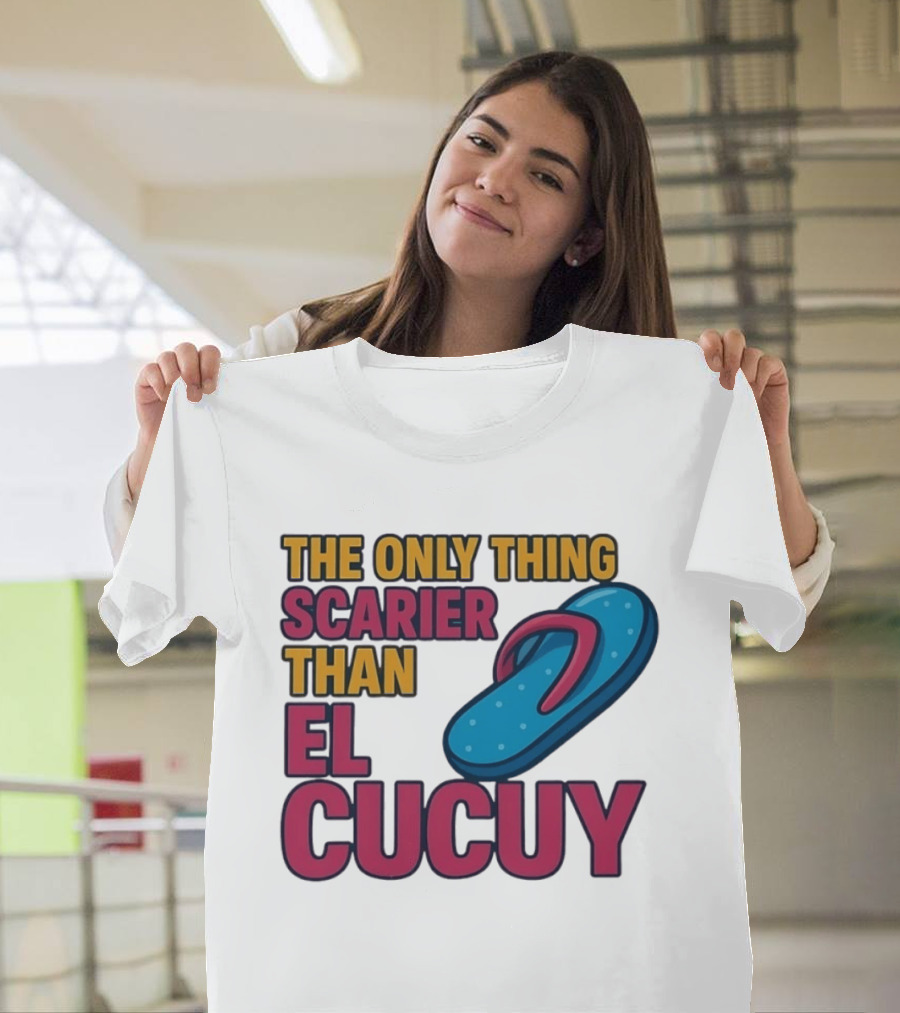 The Only Thing Scarier Than El Cucuy Flip Flop T-Shirt