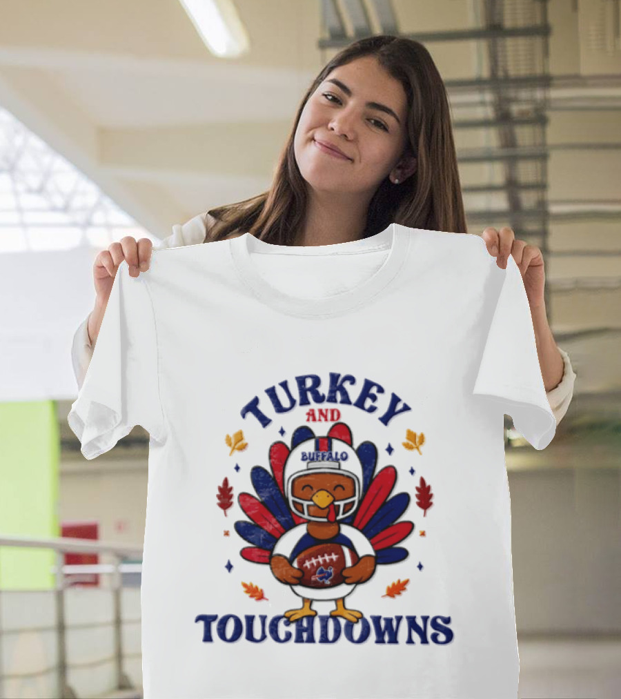 Turkey And Touchdowns Buffalo Bills Thanksgiving Football T-Shirt