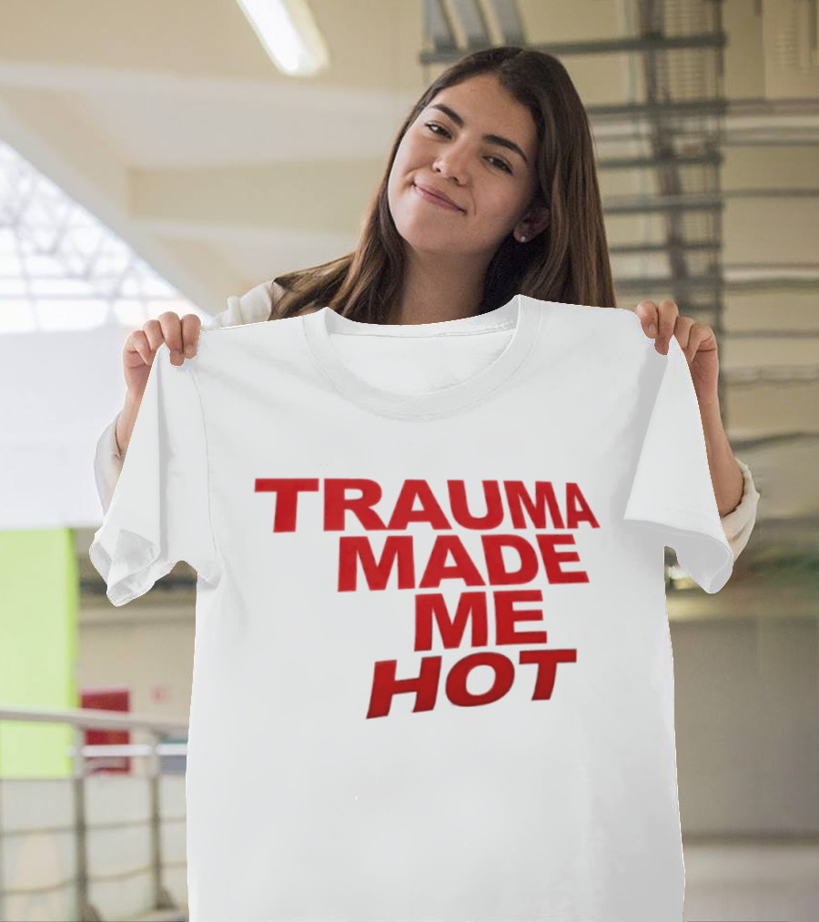 Trauma Made Me Hot Trendy Aesthetic Bold Red T-Shirt