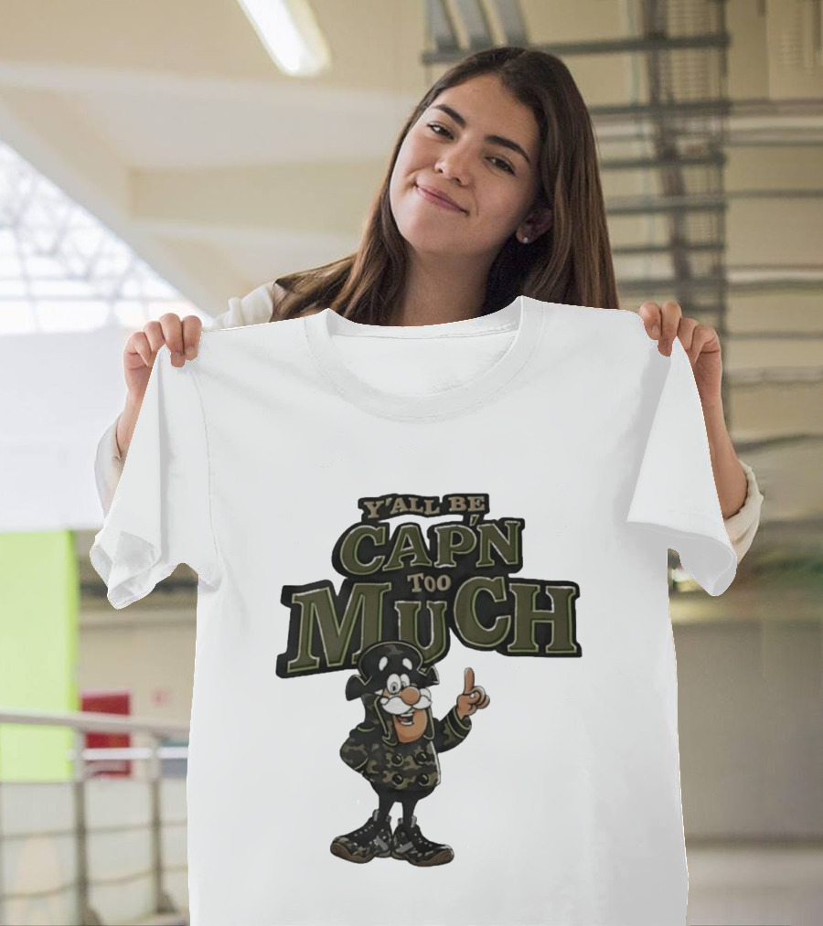 Y'all Be Cap'n Too Much Camo Pirate T-Shirt