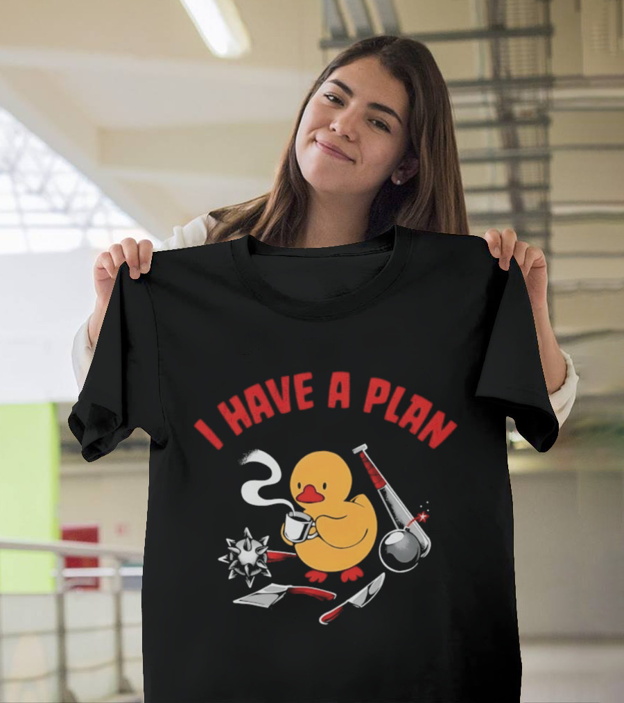 I Have A Plan Rubber Duck Weapons Coffee Revenge T-Shirt