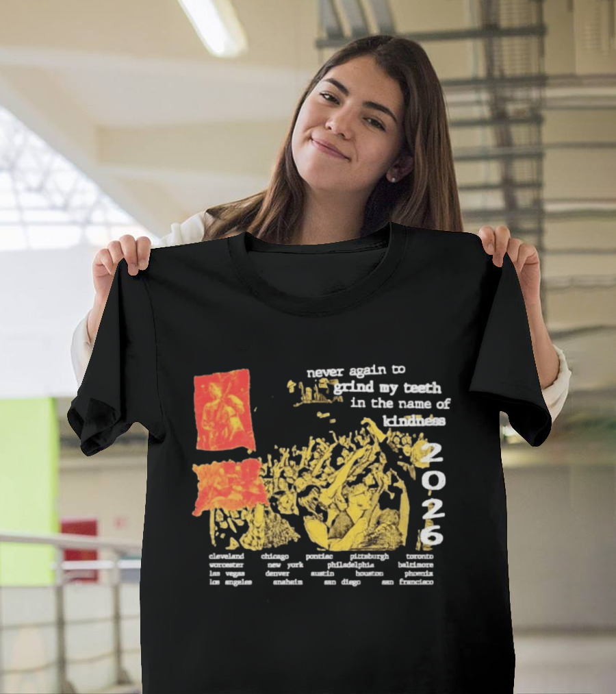 Poison The Well Never Again To Grind My Teeth In The Name Of Kindness 2026 Tour Cleveland New York San Francisco T-Shirt