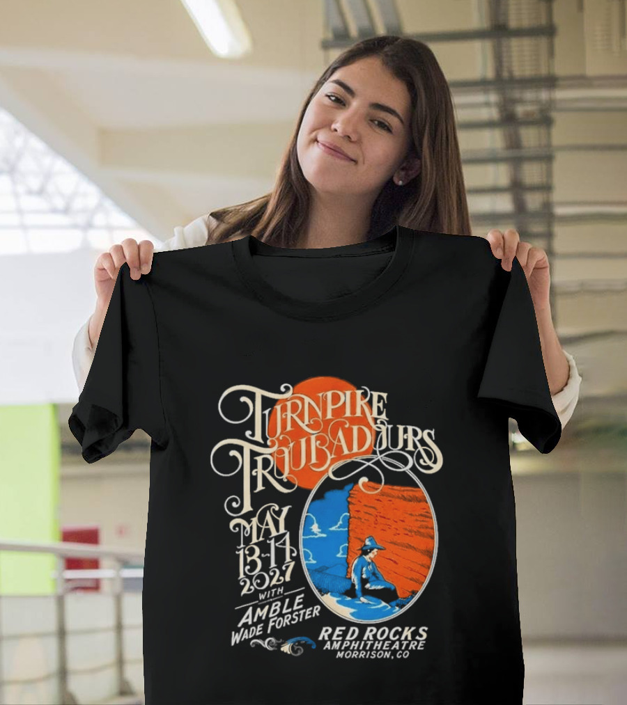 Turnpike Troubadours Morrison CO At Red Rocks Amphitheatre In Morrison CO On May 13 14 2027 T-Shirt