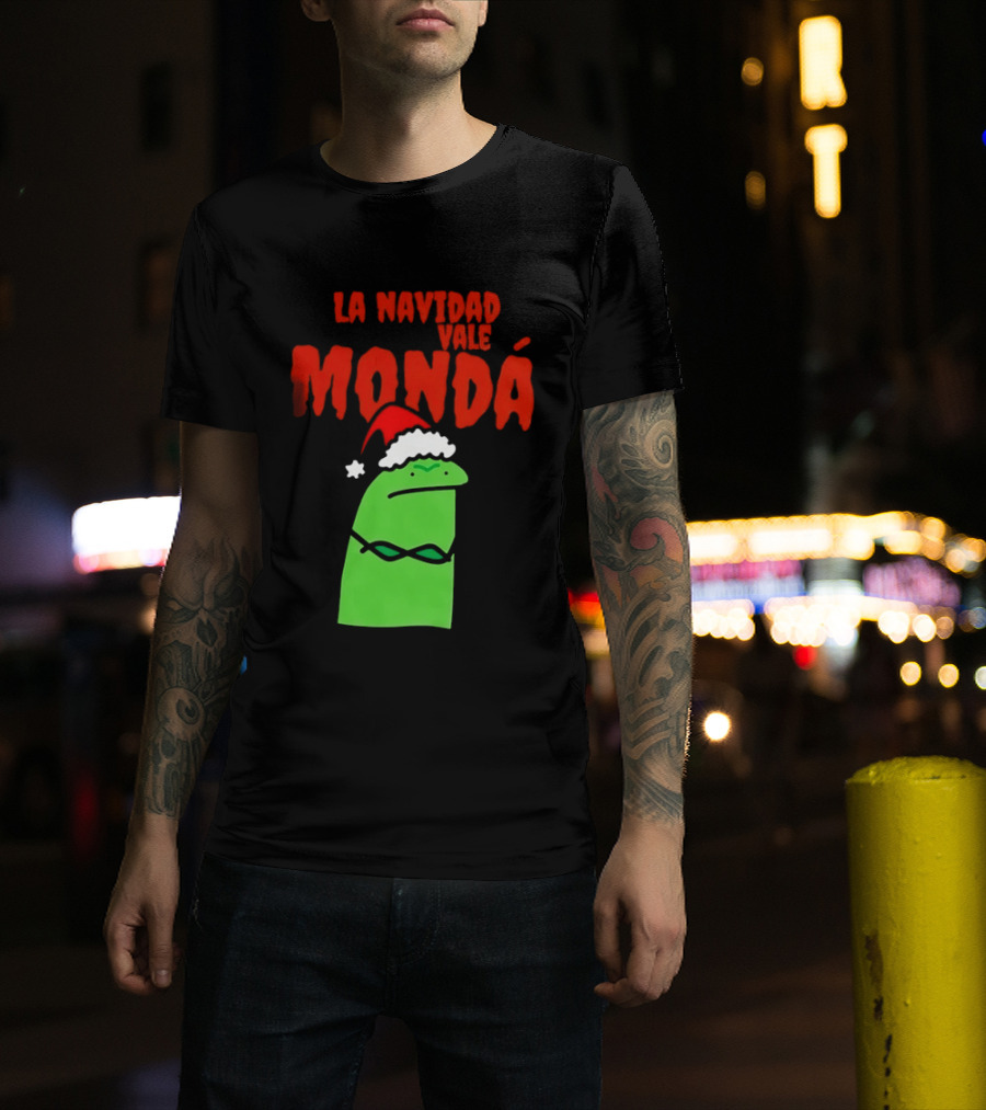 La Navidad Vale Mondá Flork Christmas Grinch Mood T-Shirt