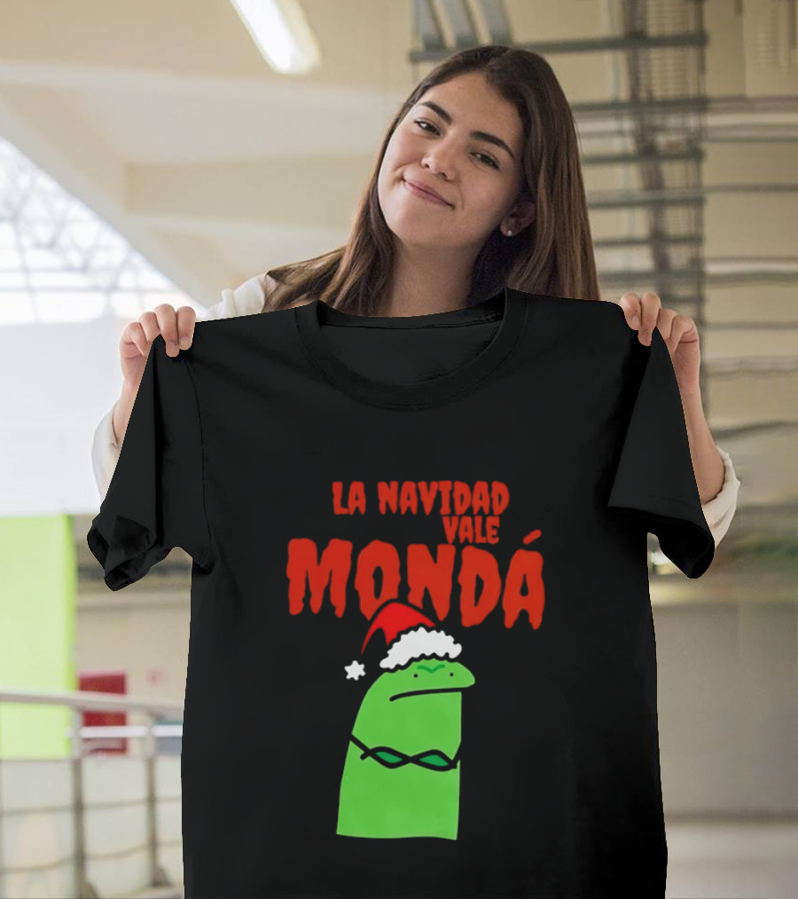 La Navidad Vale Mondá Flork Christmas Grinch Mood T-Shirt