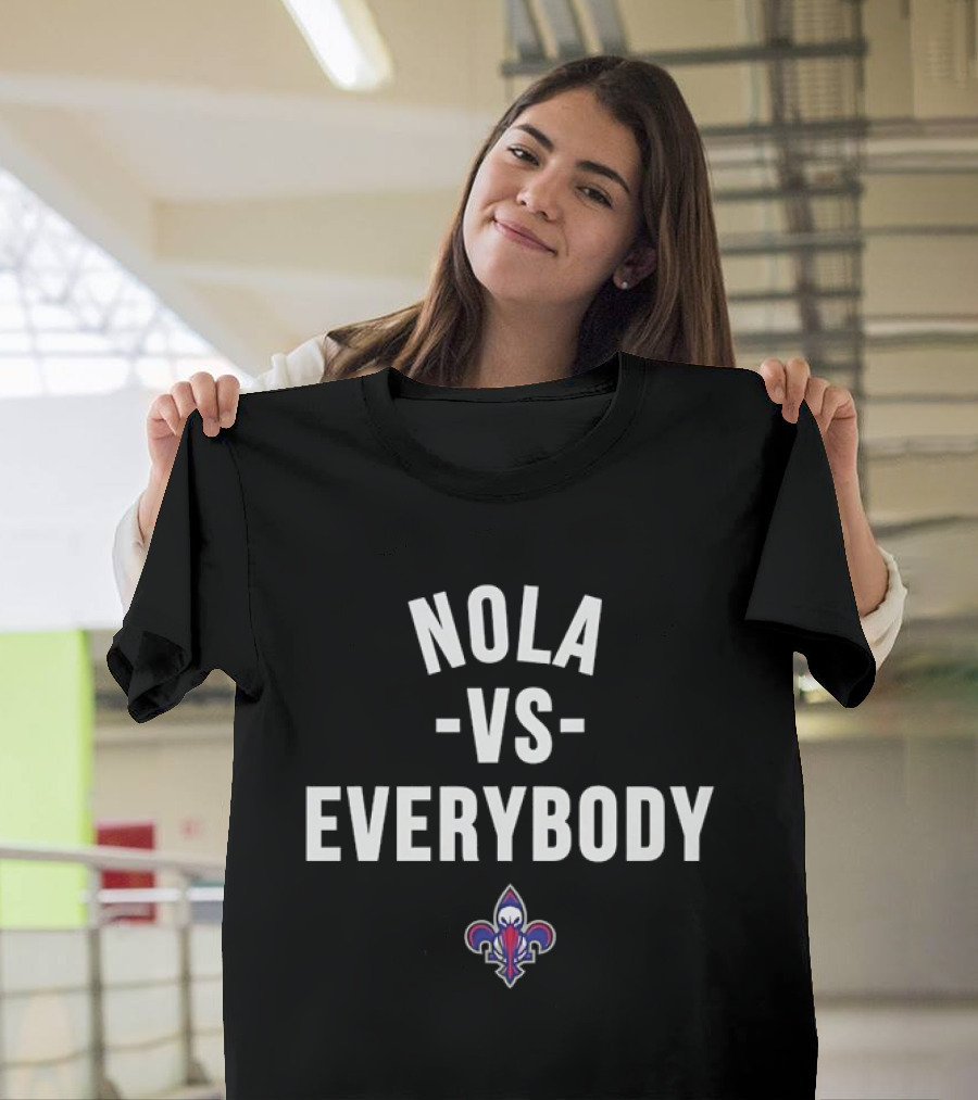 Nola Vs Everybody New Orleans Pelicans Fleur De Lis NBA Basketball T-Shirt