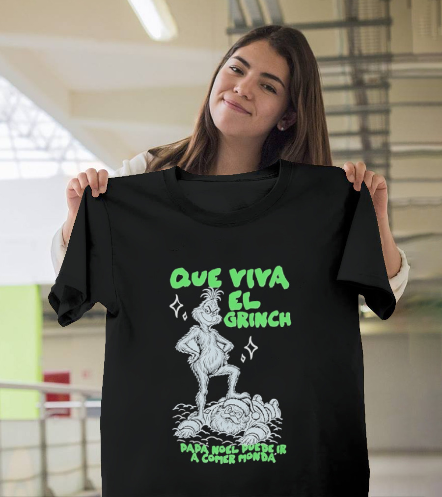 Que Viva El Grinch Papa Noel Puede Ir A Comer Monda Spanglish Holiday Humor T-Shirt