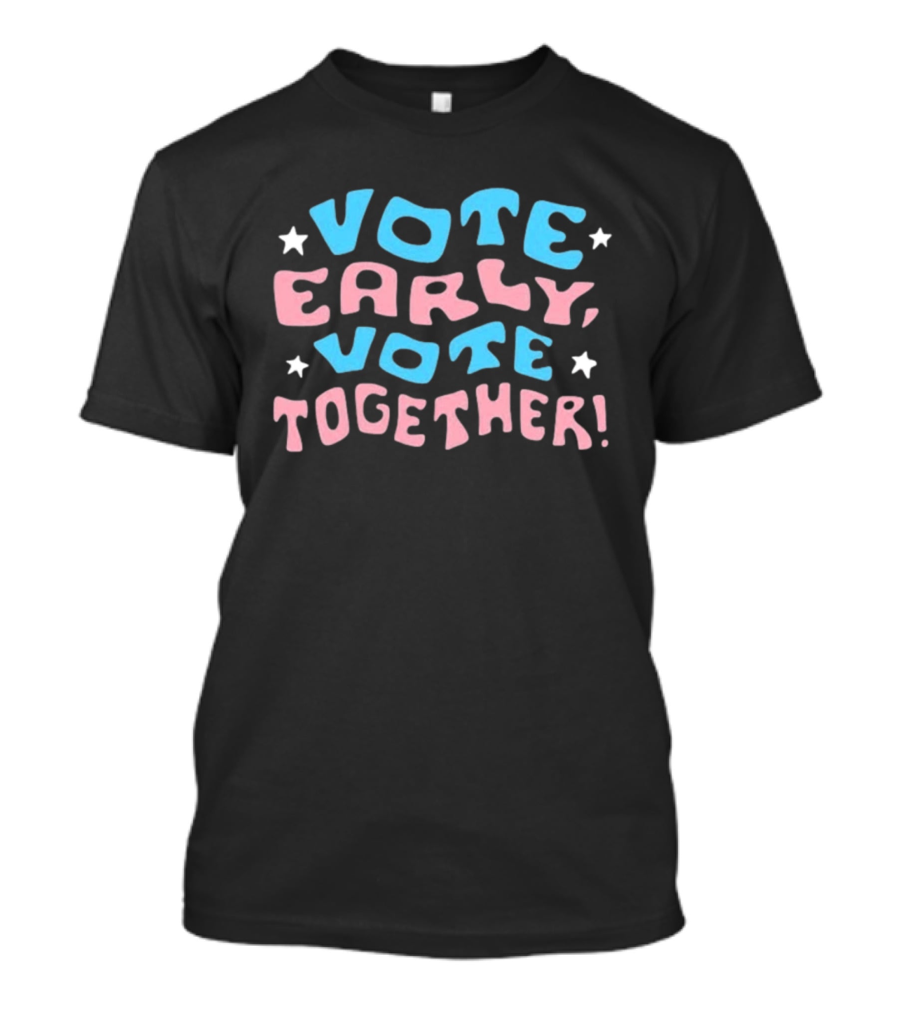 Vote Early Vote Together Election Motivation Stars T-Shirt