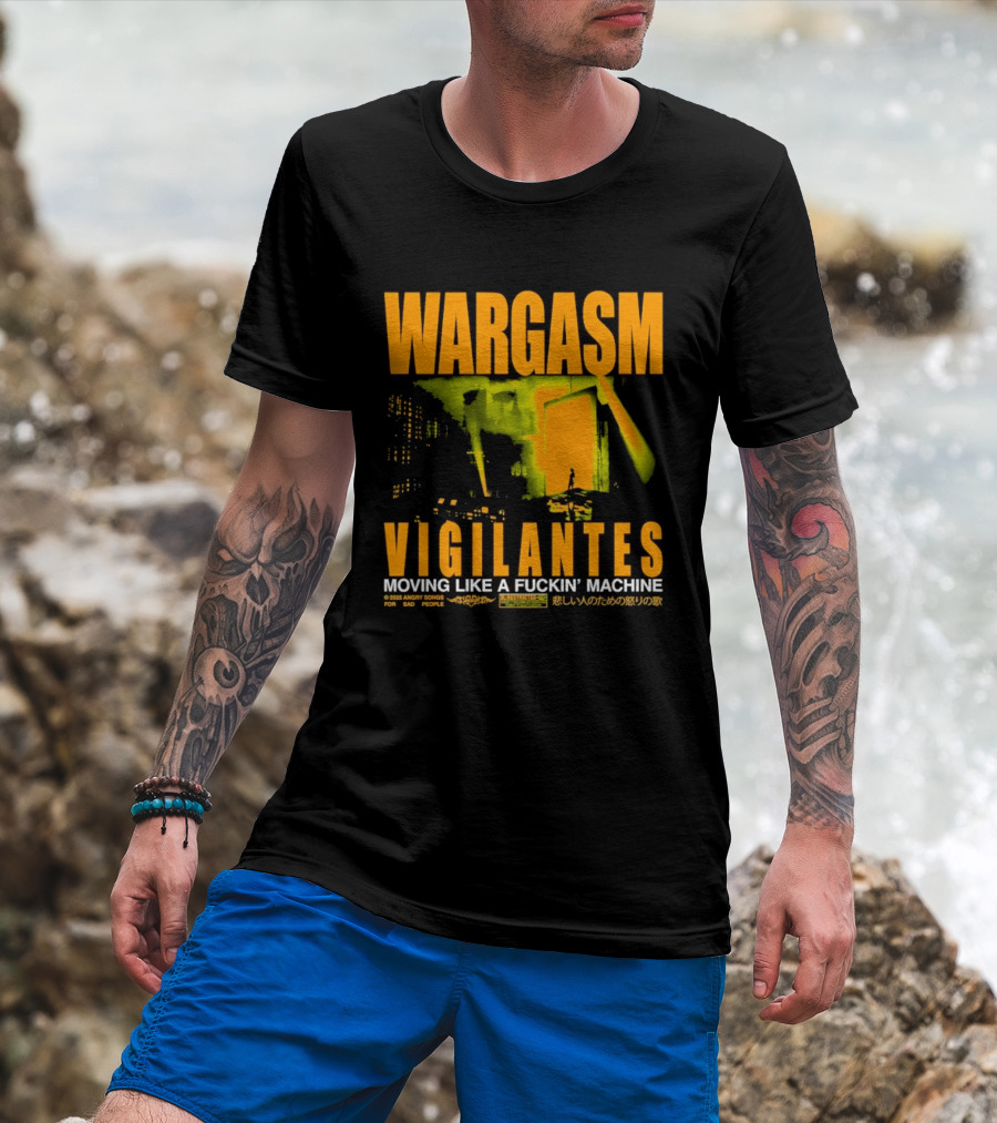Wargasm Angry Songs Vigilantes Moving Like A Fuckin' Machine 2023 Collaboration T-Shirt
