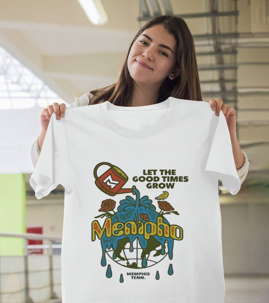 Memipho Let The Good Times Grow Memphis Tenn Watering Can And Flowers T-Shirt