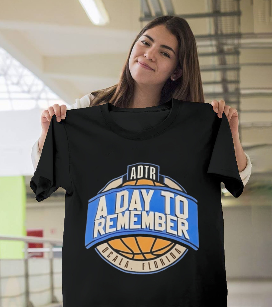 A Day To Remember ADTR Ocala Florida Basketball Team T-Shirt