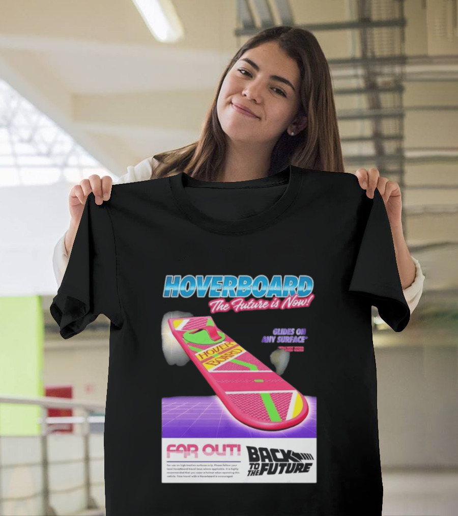 Back To The Future Hoverboard The Future Is Now Ride On And Surface Far Out T-Shirt