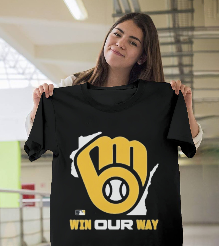 Milwaukee Brewers Win Our Way MLB Baseball Team Fist T-Shirt